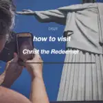 A guide to visiting Christ the Redeemer in Rio de Janeiro