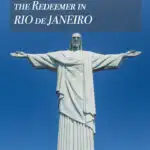 A guide to visiting Christ the Redeemer in Rio de Janeiro